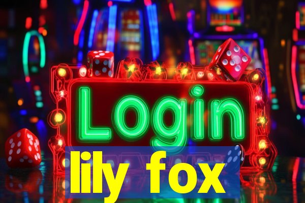 lily fox